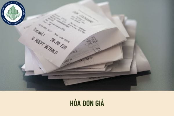 Thế nào là hóa đơn giả theo quy định pháp luật? Sử dụng hoá đơn giả có bị truy cứu trách nhiệm hình sự không?