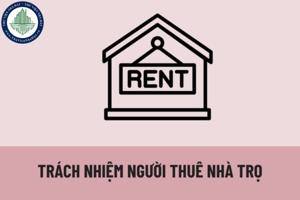 Trách nhiệm người thuê nhà trọ khi làm hư hỏng nhà trọ là như thế nào? Cơ quan nào có thẩm quyền giải quyết bồi thường thiệt hại do người thuê nhà trọ gây ra?