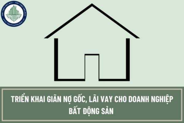Triển khai giãn nợ gốc, lãi vay cho doanh nghiệp bất động sản khó khăn? Giá cả bất động sản trong tương lai phải phù hợp quy luật thị trường?