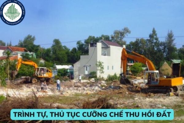 Trình tự, thủ tục thực hiện cưỡng chế thu hồi đất như thế nào? Trách nhiệm thực hiện quyết định cưỡng chế thu hồi đất? 
