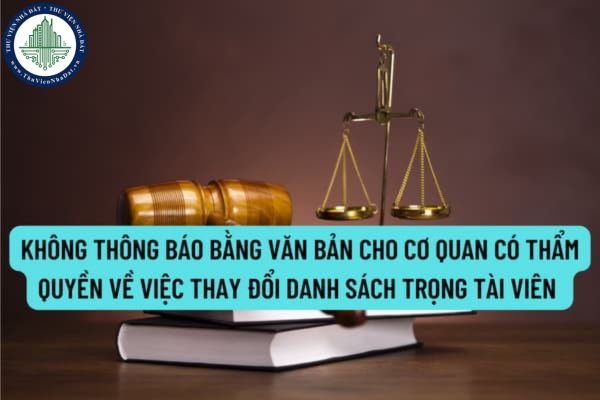 Trung tâm trọng tài không thông báo bằng văn bản cho cơ quan có thẩm quyền về việc thay đổi danh sách trọng tài viên có bị xử phạt không?