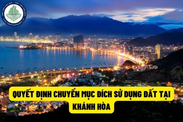 Hội đồng nhân dân tỉnh Khánh Hòa chỉ được quyết định chuyển mục đích sử dụng đất trồng lúa khi có sự ủy quyền của Thủ tướng Chính phủ từ ngày 01/8/2022?