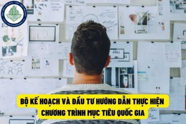 Hướng dẫn mới nhất của Bộ Kế hoạch và Đầu tư về việc thực hiện chương tình mục tiêu quốc gia?