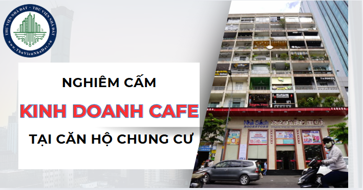 Nghiêm cấm kinh doanh cafe tại các căn hộ chung cư (Hình ảnh từ Internet)