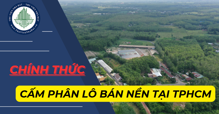 Chính thức cấm phân lô bán nền tại TPHCM