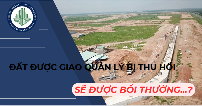 Thu hồi đất, sẽ không bồi thường với đất được Nhà nước giao quản lý, sử dụng nhưng bị người khác lấn chiếm? (Hình ảnh từ Internet)