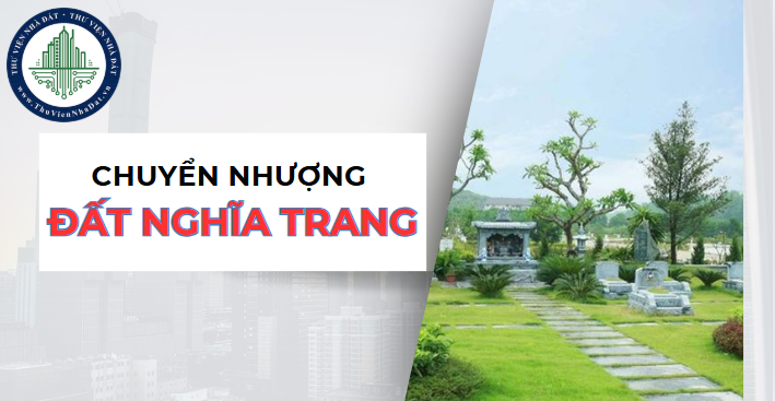 Chuyển nhượng đất nghĩa trang là hành vi vi phạm pháp luật?