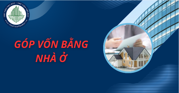 Công ty có được nhận góp vốn bằng nhà ở không? (Hình ảnh từ Internet)