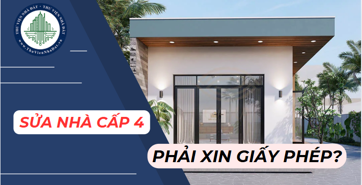 Đập sàn, sửa toàn bộ nhà cấp 4 có cần phải xin giấy phép không?