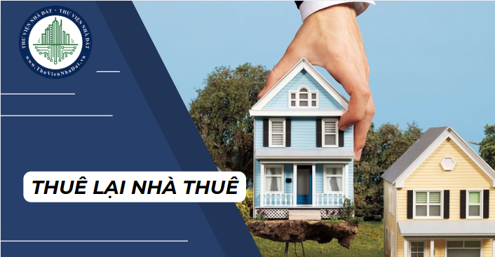 Có được cho thuê lại nhà mình đang thuê không? Cho thuê lại nhà mình đang thuê có bị chấm dứt hợp đồng thuê nhà không? (Hình ảnh từ Internet)