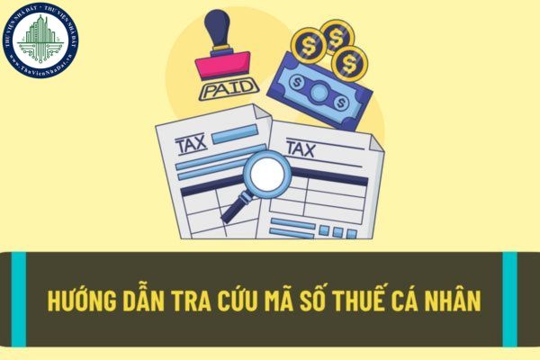 Cách tra mã số thuế cá nhân nhanh chóng và chính xác nhất hiện nay? Khi nào thì cần phải đăng ký mã số thuế?