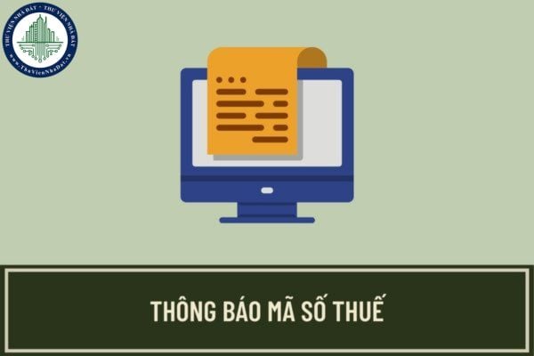 Cơ quan thuế thông báo mã số thuế cho người nộp thuế thay giấy chứng nhận đăng ký thuế khi nào?