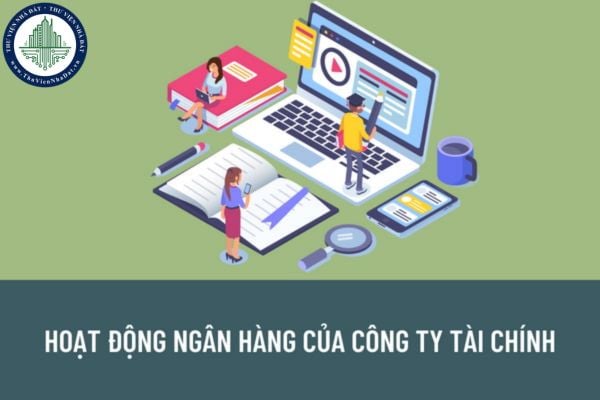 Công ty tài chính có được thực hiện toàn bộ hoạt động của ngân hàng không? Công ty tài chính có được phép phát hành thẻ tín dụng không? 