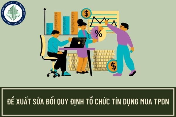 Đề xuất sửa đổi vấn đề nào về tổ chức tín dụng mua bán trái phiếu doanh nghiệp tại Thông tư 16/2021/TT-NHNN?