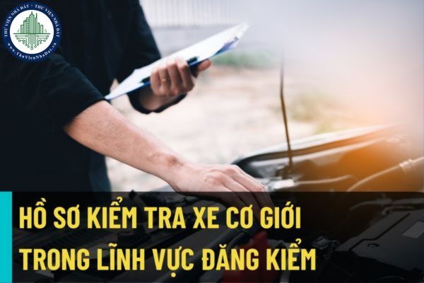 Hồ sơ kiểm tra xe cơ giới trong lĩnh vực đăng kiểm thực hiện online theo quy định mới từ 15/8/2022 như thế nào?