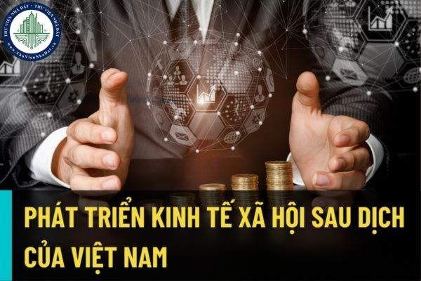Các tổ chức quốc tế đánh giá Việt Nam đang vươn lên mạnh mẽ sau dịch COVID-19, kế hoạch phát triển kinh tế xã hội năm 2023?