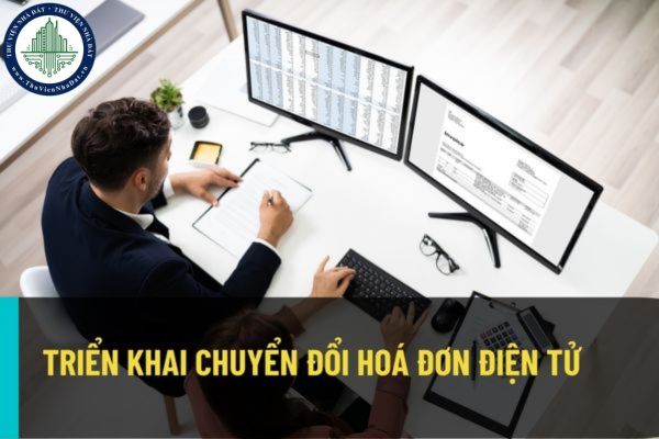 Lộ trình triển khai chuyển đổi hoá đơn điện tử của cơ quan thuế đối với hộ kinh doanh, cá nhân kinh doanh như thế nào?