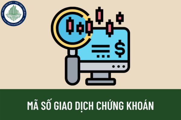 Nhà đầu tư nước ngoài được cấp bao nhiêu mã số giao dịch chứng khoán? Hồ sơ đăng ký mã số giao dịch chứng khoán của nhà đầu tư nước ngoài gồm những gì?