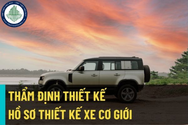 Thẩm định thiết kế hồ sơ thiết kế xe cơ giới khi trong lĩnh vực đăng kiểm được thực hiện online từ 15/8/2022?