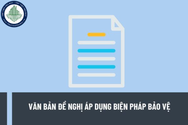Văn bản đề nghị áp dụng biện pháp bảo vệ phải có những nội dung nào? Thủ tục ra quyết định bảo vệ người tố cáo được quy định như thế nào? 