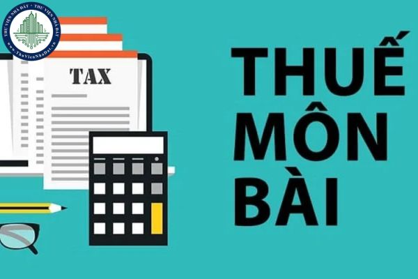 Tờ khai lệ phí môn bài 2025 mới nhất? Hạn nộp lệ phí môn bài năm 2025 là khi nào?