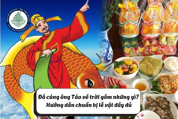 Đồ cúng ông Táo về trời gồm những gì? Hướng dẫn chuẩn bị lễ vật đầy đủ