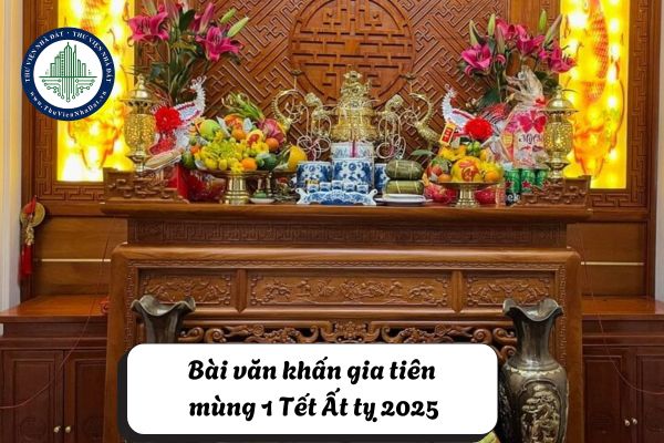 Bài văn khấn gia tiên mùng 1 Tết Ất tỵ 2025