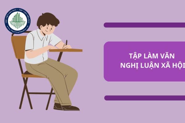 Văn nghị luận xã hội là gì? Hướng dẫn cách viết bài văn nghị luận chính xác nhất