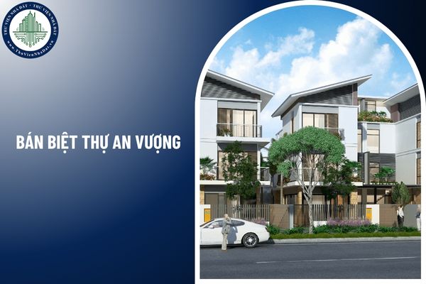 Bán biệt thự An Vượng cho người nước ngoài có được không?
