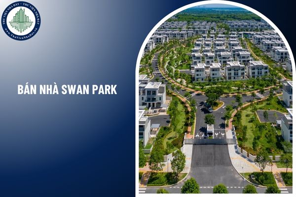 Bán nhà Swan Park phải đáp ứng các điều kiện nào theo quy định mới nhất?