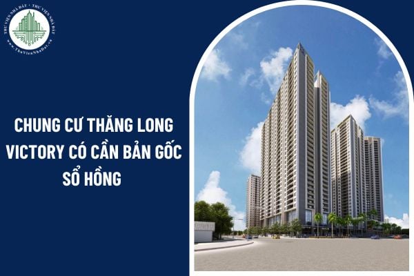 Chung cư Thăng Long Victory: Có cần bản gốc sổ hồng nếu đã soạn hợp đồng mua bán sẵn?