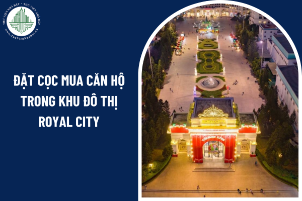 Đặt cọc mua căn hộ trong khu đô thị Royal City bằng giấy tay có giá trị pháp lý không?