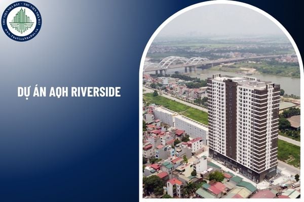 Dự án AQH Riverside phải công khai những thông tin gì khi đưa vào kinh doanh?