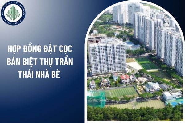 Hợp đồng đặt cọc bán biệt thự Trần Thái Nhà Bè vô hiệu trong những trường hợp nào?