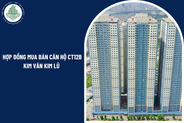 Hợp đồng mua bán căn hộ CT12B Kim Văn Kim Lũ có cần công chứng không?