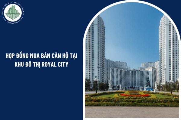 Hợp đồng mua bán căn hộ trong khu đô thị Royal City có bắt buộc công chứng không?