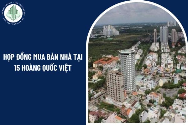 Hợp đồng mua bán nhà tại 15 Hoàng Quốc Việt có bắt buộc công chứng hay không?