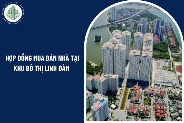Hợp đồng mua bán nhà tại khu đô thị Linh Đàm có cần công chứng hay không?