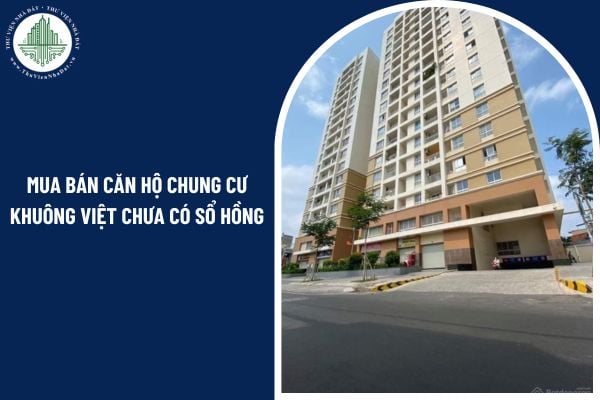 Mua bán căn hộ chung cư Khuông Việt chưa có sổ hồng có hợp pháp không?