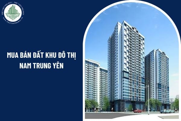 Mua bán đất khu đô thị Nam Trung Yên phải công chứng hợp đồng mua bán ở đâu?