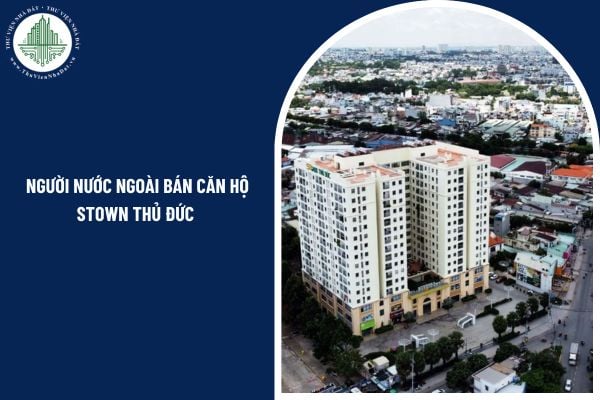 Người nước ngoài bán căn hộ Stown Thủ Đức thì người Việt có thể mua lại hợp pháp được không?