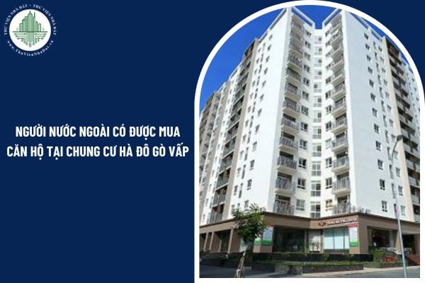 Người nước ngoài có được mua căn hộ tại chung cư Hà Đô Gò Vấp theo quy định mới nhất không?