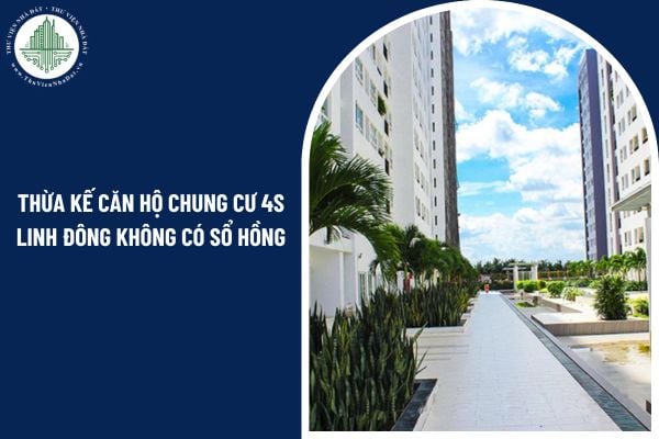 Thừa kế căn hộ chung cư 4S Linh Đông không có sổ hồng có hợp pháp và được công nhận không?