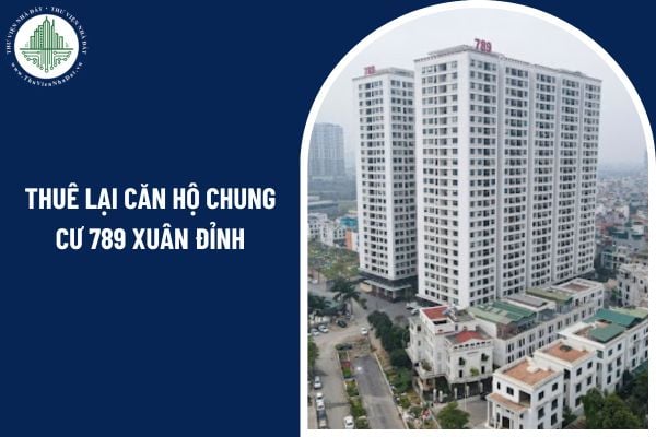 Thuê lại căn hộ chung cư 789 Xuân Đỉnh có cần công chứng hợp đồng không?