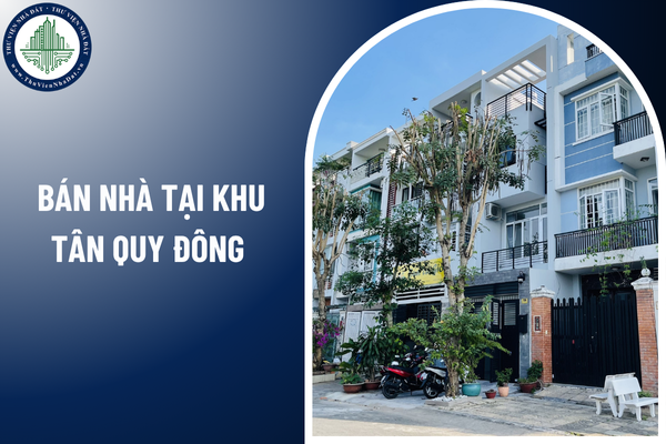 Các bên mua bán nhà tại khu Tân Quy Đông cần đáp ứng điều kiện gì? 