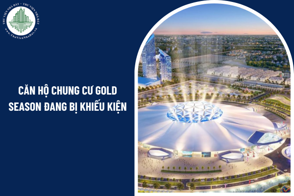 Có được bán căn hộ chung cư Gold Season đang bị khiếu kiện về quyền sở hữu không?