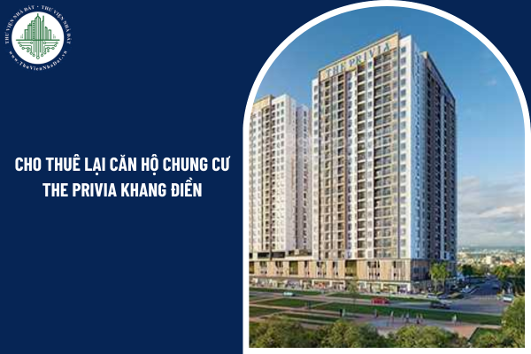 Có được cho thuê lại căn hộ chung cư The Privia Khang Điền khi người mua là người nước ngoài?