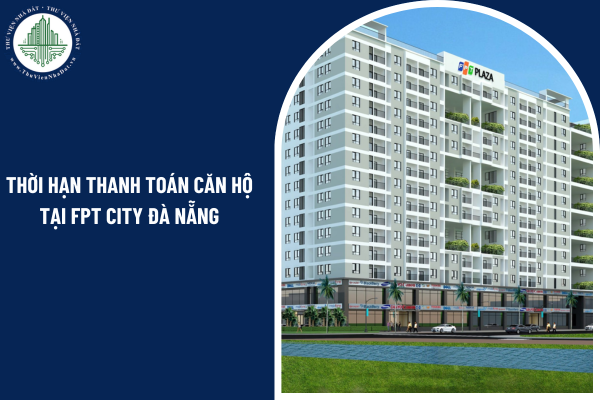 Thời hạn thanh toán trong hợp đồng mua bán căn hộ chung cư tại FPT City Đà Nẵng có cần được ghi cụ thể để đảm bảo đúng quy định?