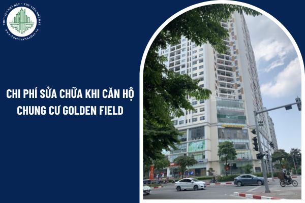 Ai phải thanh toán chi phí sửa chữa khi căn hộ chung cư Golden Field bị hư hỏng: bên thuê hay bên cho thuê?