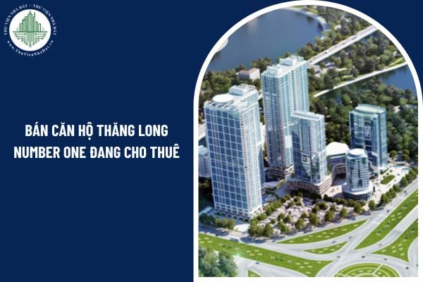 Đang cho thuê căn hộ chung cư Thăng Long Number One thì chủ sở hữu có được phép bán lại cho người khác không?